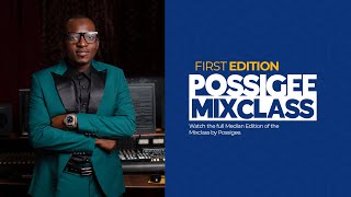 POSSIGEE MIXCLASS FIRST EDITION