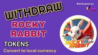 How to WITHDRAW ROCKY RABBIT TOKENS and CONVERT TO CASH IN YOUR LOCAL CURRENCY  | $RBTC