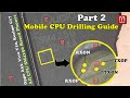 🔴 Mobile CPU Drilling Guide To Find ISP Pinout For Unlock Or Repair Part 2