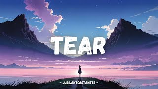 [JubilantCastanets] - Tear