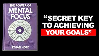 The Art Of Mental Focus -  Secret Key to Achieving Your Goals (Audiobook)