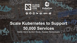 Scale Kubernetes to Support 50,000 Services [I] - Haibin Xie \u0026 Quinton Hoole