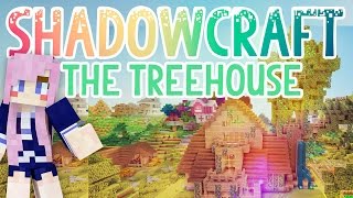 The Treehouse | Shadowcraft 2.0 | Ep. 31