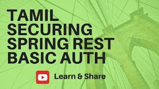 TAMIL SECURING SPRING REST APPLICATION WITH BASIC AUTHENTICATION | InterviewDOT