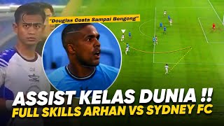 Assist Arhan MERUBAH Jalannya Laga !! Full Individual Skills Pratama Arhan Lawan Sydney Fc