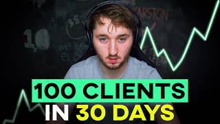 I Created A System To Get 100 Clients In 30 days - My Exact Playbook