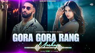 Feel The Song Gora Gora Rang Mashup Ft. Sonam Bajwa Bohemia x Imran Khan x Slowed Reverb Mix by ADR