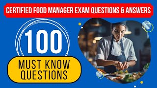 Certified Food Manager Exam Questions & Answers - ServSafe Practice Test (100 Must Know Questions)