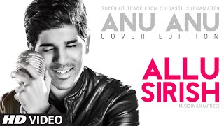 Anu Anu Cover Edition By Allu Sirish || Srirastu Subhamastu || Allu Sirish, Lavanya Tripathi