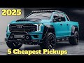 The 5 Cheapest Pickups Coming in 2025!