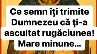 Ce semn îţi trimite Dumnezeu că ţi-a ascultat rugăciunea! Mare minune…