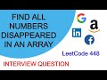 Find All Numbers Disappeared In an Array | LeetCode 448 | Interview Question | C++