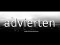 how to pronounce advierten in spanish