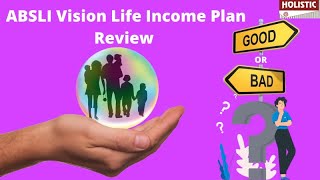 ABSLI Vision Life Income Plan Review - should you invest ?