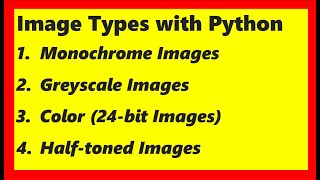 📸 Image Types Explained: Monochrome, Grayscale, Color, and Halftone | Python Code Examples 💻