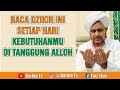 BACA DZIKIR INI SETIAP HARI KEBUTUHANMU DI TANGGUNG ALLAH || Habib Umar bin Hafidz