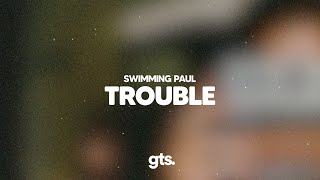 Swimming Paul - Trouble