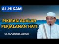 Alhikam‼️Pikiran adalah perjalanan hati || kh muhammad bakhiet