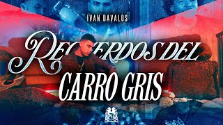 Ivan Davalos - Recuerdos Del Carro Gris [Official Video]