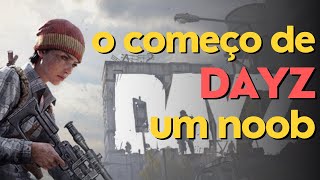 DayZ - o começo de um NEWBA - Dia 2