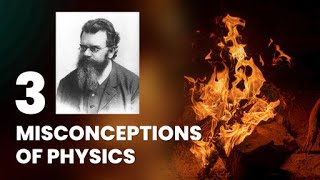 Three Misconceptions About Fundamentals of PHYSICS