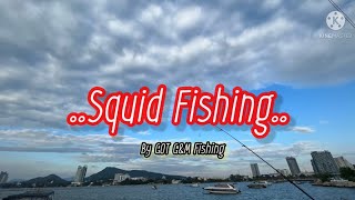 ตกหมึกเกาะลอย ศรีราชา squid fishing game..