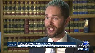 'He beat the hell out of him': Federal lawsuit filed against Arvada PD over excessive use of force