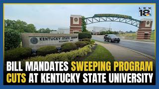 Kentucky bill mandates sweeping program cuts at Kentucky State University