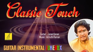 Fusion Classic Touch | Classical Guitar Instrumental | Janardanan, Achuth Raman || Vijay Musics
