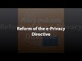 Reform of the e-Privacy Directive [Policy Podcast]