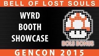 BoLS GenCon 2015 | Wyrd Booth Showcase