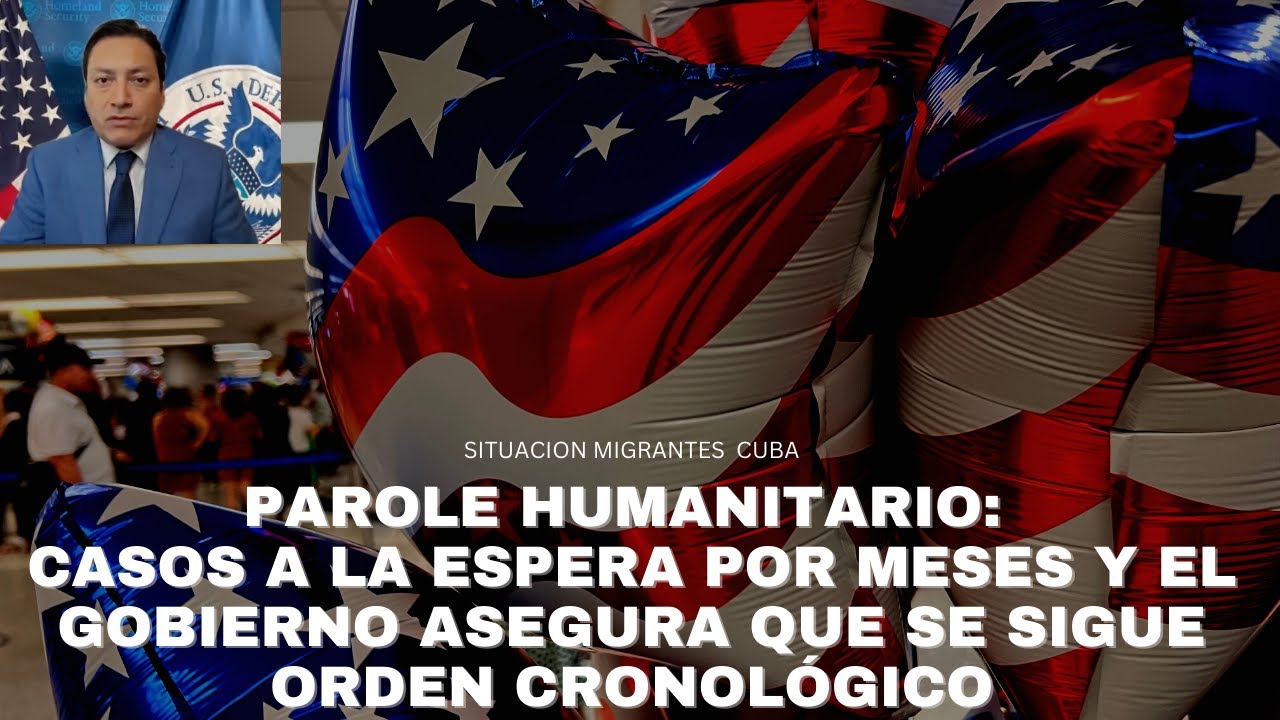 PAROLE HUMANITARIO: CASOS A LA ESPERA POR MESES Y EL GOBIERNO ASEGURA ...