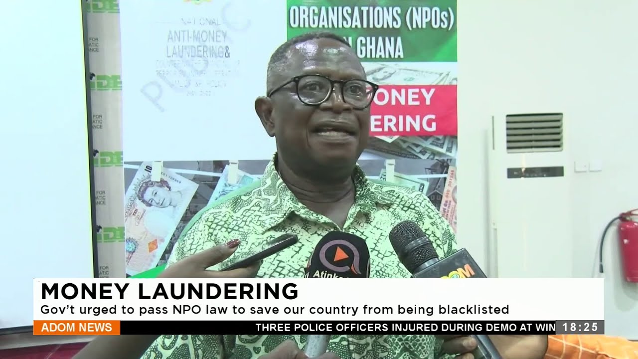 Money Laundering: Gov’t Urged To Pass NPO Law To Save Our Country From ...