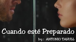 CUANDO ESTE PREPARADO VIDEO OFICIAL, by  Antonio