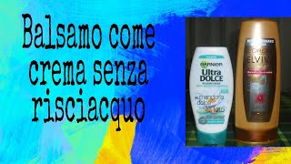 Balsamo come crema senza risciacquo, consigli del \