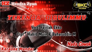 KARAOKE MANDAR TEKENGA' DIGULIMMU - FAJRIAH EKKO_NADA COWOK