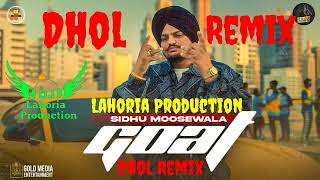 Goat Dhol Remix SidhuMoose Wala Lahoria Production New Punjabi Song 2022