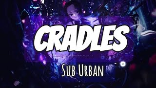 Cradles by Sub Urban (Lyrics)@thatsuburban