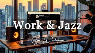 Work & Jazz ☕ Relaxing Piano Jazz Instrumental Music & Upbeat Bossa Nova for Beg
