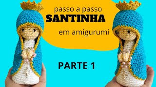 SANTINHA EM AMIGURUMI - PARTE 1