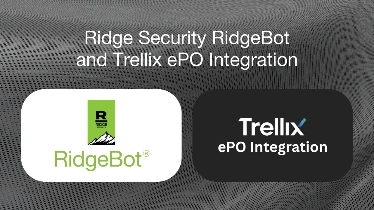 Ridge Security RidgeBot® And Trellix EPO Integration - YouTube