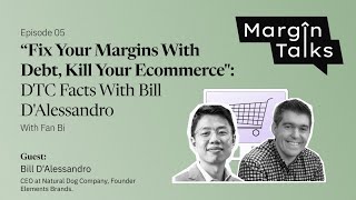 (Margin Talks EP05): Fix Your Margins w/Debt, Go Bankrupt: What Bill D'Alessandro Wants You to Know