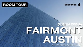 Fairmont Austin Corner Room Tour