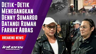 Detik Detik Denny Sumargo Datangi Rumah Farhat Abbas | Intens Investigasi | Eps 4461