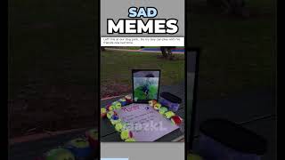 These Memes Are Sad