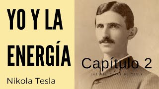 🔴Yo y la ENERGÍA /Nikola TESLA (Capítulo 2 )/ AUDIOLIBRO en Español