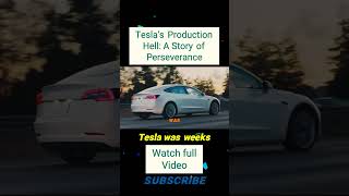 Tesla's Production Hell  A Story of Perseverance #shorts #youtube #youtubeshorts #viralvideo