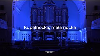 Kupalnocka, mała nocka - 5.11.2022 - Chór Kameralny UAM Koziej | Drozdek | Strzelczyk | Szydzisz