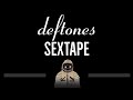 Deftones • Sextape (CC) 🎤 [Karaoke] [Instrumental Lyrics]