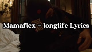 Mamaflex - longlife Lyrics